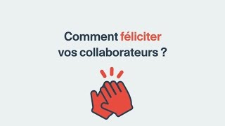 Comment féliciter vos collaborateurs [upl. by Philippe]