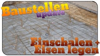 Baustellen update 07 Einschalen und Eisen legen [upl. by Suiramaj521]