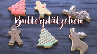 BUTTERPLÄTZCHEN BACKEN  Plätzchen Rezept mit Royal Icing  Adventskalender 2016 13 [upl. by Pan]