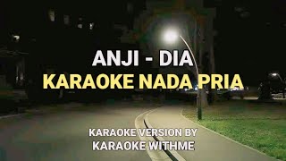 Dia  Anji Karaoke Dan Lirik Nada Pria [upl. by Cheung600]