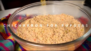 HOW TO MAKE CHICHARRON FOR PUPUSAS  The Best for REVUELTA Pupusas  Easy Recipe [upl. by Anilas]