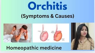 Orchitis  inflammation in testes treatment  Orchitis symptomscauses amp homeopathic medicine [upl. by Negiam890]