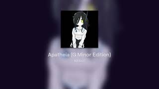 Apatheia G Minor Edition [upl. by Iduj]