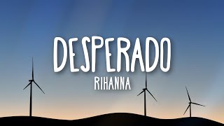 Rihanna  Desperado TikTok RemixquotDesperado Sittin in an old Monte Carloquot slowed  reverb Lyrics [upl. by Nitsa596]