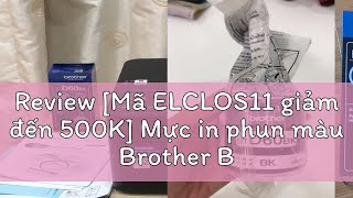 Review Mã ELCLOS11 giảm đến 500K Mực in phun màu Brother BTD60BK đen cho DCPT310510W710WMF [upl. by Giguere289]