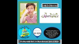 S3 E29 The NeuroWild Shift for Neurodivergent Kids at School with Emily Em Hammond of NeuroWild [upl. by Assenev]