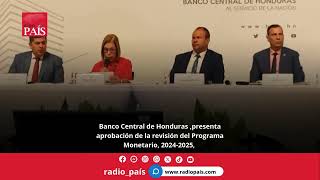 Banco Central de Honduras presenta aprobación de la revisión del Programa Monetario 20242025 [upl. by Judye]