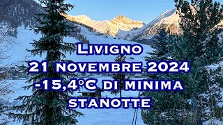 Livigno 21 novembre 2024 154°C di minima stanotte [upl. by Cone]