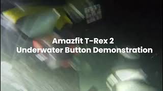 Amazfit TRex 2  Underwater Button Demonstration [upl. by Ploss417]