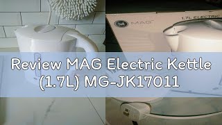 Review MAG Electric Kettle 17L MGJK17011 [upl. by Saltzman254]