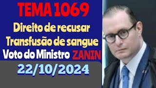 TEMA 1069 STF  TESTEMUNHAS DE JEOVÁ DIREITO DE RECUSAR TRANSFUSÃO DE SANGUE MINISTRO ZANIN VOTA [upl. by Inor522]