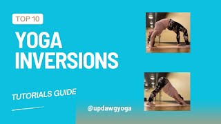 Yoga Inversions Tutorial Guide Top Ten Ways To Hang Upside Down [upl. by Zhang]