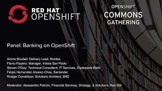 OpenShift Commons Gathering Red Hat Summit 2018 Banking on OpenShift Panel Intro and FINOS Update [upl. by Schaumberger]