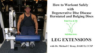 How to Workout Safely w Herniated Bulging amp Degenerative Discs L1 L2 L3 L4 L5 S1Leg Extensions [upl. by Krug]