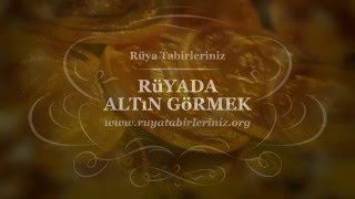 Rüyada Altın Görmek Ne Demek  Rüya Tabirleri [upl. by Chak]