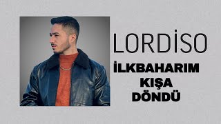 LORDİSO  İLK BAHARIM KIŞA DÖNDÜ [upl. by De]