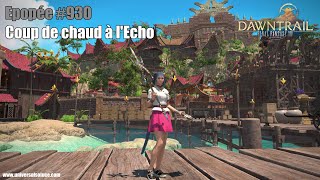 Final Fantasy XIV 70  Epopée 930  Coup de chaud à lEcho [upl. by Novla]