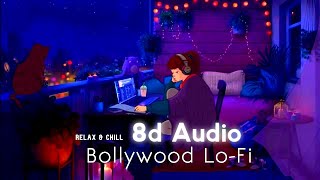 Bollywood Lofi 8d Audio  Best Hindi chill songs 2021  8d Bharat  Use Headphones 🎧 [upl. by Acinoda43]