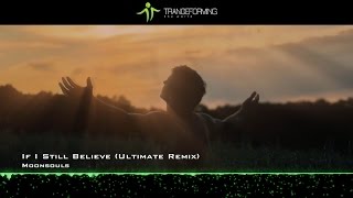 Moonsouls  If I Still Believe Ultimate Remix Music Video Infrasonic Pure [upl. by Nibas]