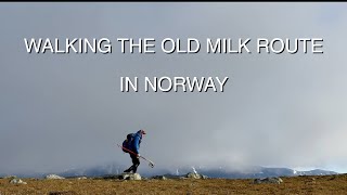 Walking the Old Milk Route in Norway [upl. by Charmain576]