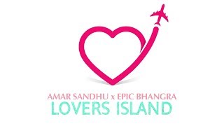 Lovers Island Lyric Video  Amar Sandhu  Epic Bhangra [upl. by Lynnet578]