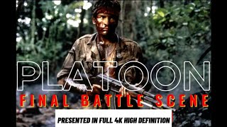 PLATOON Final Battle digitally remastered in full 4K [upl. by Jezabel]