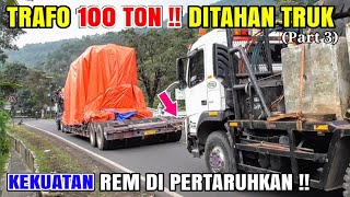 Mampu Kah REM VOLVO  TRAFO 100TON DI Tahan Truk VOLVO di Belakang Melewati Turunan Panjang Part3 [upl. by Jenica]