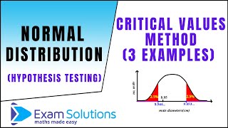 Hypothesis testing for Normal Distribution  Critical values method 3 examples  ExamSolutions [upl. by Tatia]