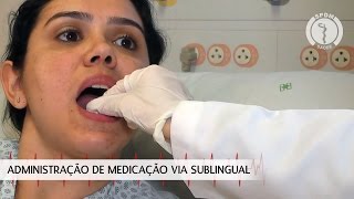 Administração de Medicação Via Sublingual [upl. by Mortie]