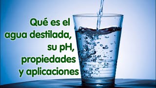 Qué es el agua destilada su pH propiedades y aplicaciones [upl. by Pages]