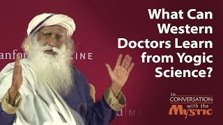 What Can Western Doctors Learn from Yogic Science  Sadhguru at Stanford School of Medicine [upl. by Annahsad]