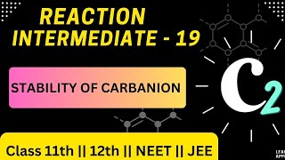 Reaction Intermediate  19  Stability of Carbanion  Organic Chemistry  Class 11th  NEET  JEE [upl. by Lacie]