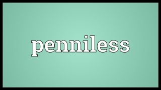 Penniless Meaning [upl. by Collayer]