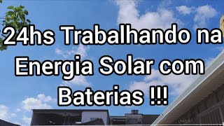 Depois de virar 24hs na Energia Solar Offgrid vem aí mais 24hs para virar de novo show de bola [upl. by Oht]