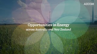 Build a Greener Future with AECOMs Energy Sector in Australia amp New Zealand [upl. by Aerdnahc]