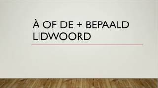 à  de  bepaald lidwoord [upl. by Rye]