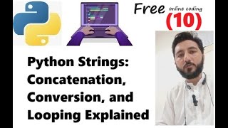 Mastering Python Strings Concatenation Conversion and Looping Explained [upl. by Manoop]