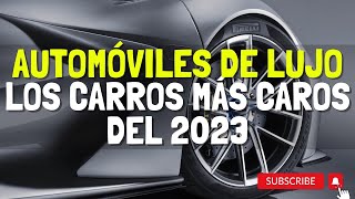 LOS coches MAS lujosos y caros del 2023 [upl. by Chitkara240]