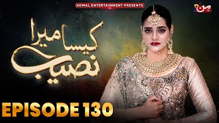 Kaisa Mera Naseeb  Episode 130  Namrah Shahid  Waqas Sattar  MUN TV Pakistan [upl. by Anelim]