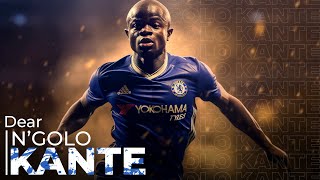 DEAR NGOLO KANTE [upl. by Wincer]