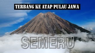 SEMERU  TERBANG KE ATAP PULAU JAWA  FPV DRONE [upl. by Reace]