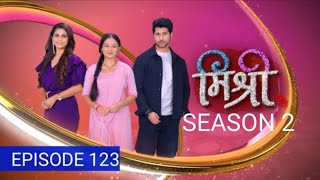 Mishri Episode 123  Season 2  Shruti Bhist  Namish Taneja  Megha Chakraborty  Colors TV News [upl. by Lakim]