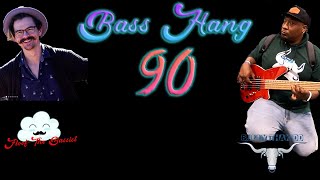 Bass Hang 90 [upl. by Olracnaig]