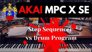 akai mpc x se tutoria I step sequencer vs drum program [upl. by Pollyanna]