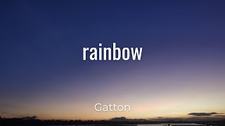 rainbow  Gatton LYRICS [upl. by Seigler]