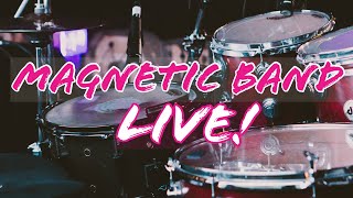 Magnetic Band LIVE [upl. by Gilbert]