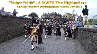 4 SCOTS The Highlanders  quotCabar Feidhquot  Stirling Freedom Parade 2023 [upl. by Ellenaj]