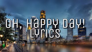 Sister Act  Oh Happy Day Lyrics [upl. by Hebe]