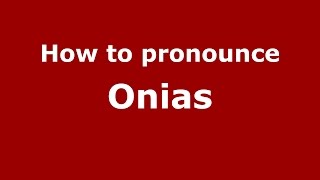 How to pronounce Onias American EnglishUS  PronounceNamescom [upl. by Shaia]