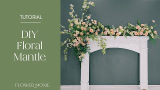 How to Build a Stunning Mantle Floral Arrangement on a Budget with Flower Moxie [upl. by Esiuqram]